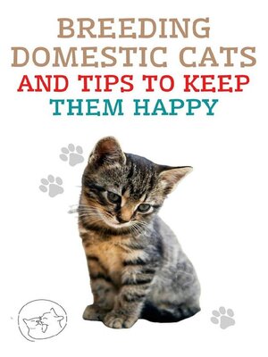 cover image of Breeding Domestic Cats and Tips to Keep Them Happy